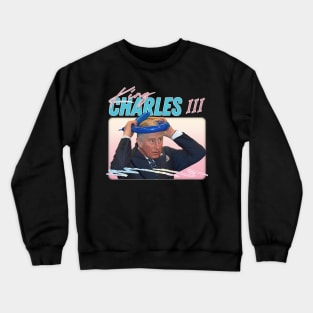 King Charles 3rd - Retro Aesthetic Fan Design Crewneck Sweatshirt